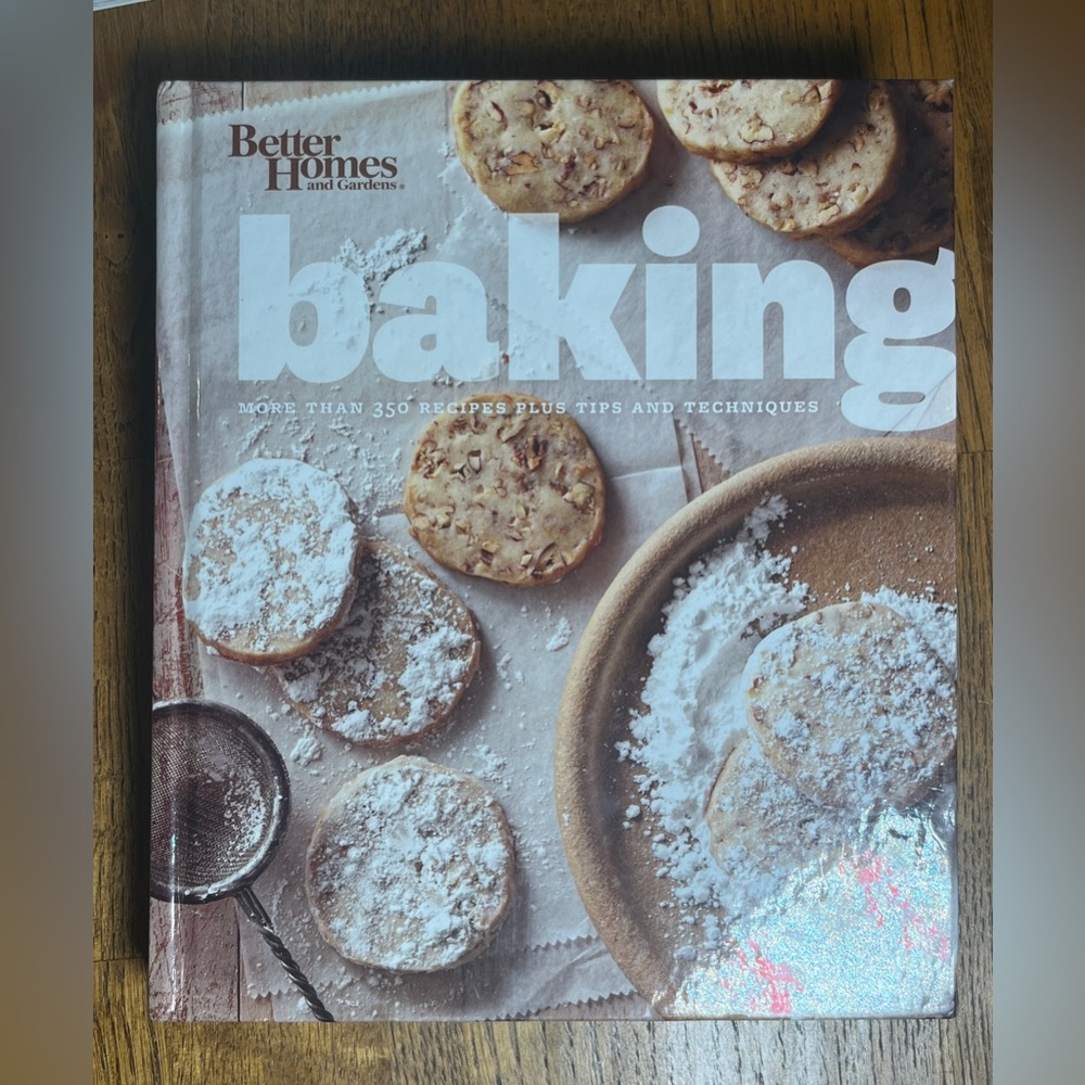 Better Homes and Gardens Baking: More Than 350 Recipes Plus Tips and Techniques